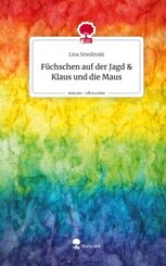 Füchschen auf der Jagd & Klaus und die Maus. Life is a Story - story.one