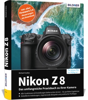 Nikon Z 8: Das umfangreiche Praxisbuch zu Ihrer Kamera!