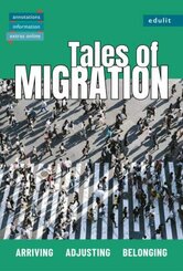 Tales of Migration: Arriving - Adjusting - Belonging