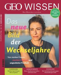 GEO Wissen: GEO Wissen / GEO Wissen 80/2023 - Das neue Bild der Wechseljahre