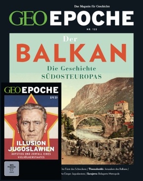 GEO Epoche (mit DVD): GEO Epoche (mit DVD) / GEO Epoche mit DVD 122/2023 - Balkan