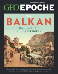 GEO Epoche: GEO Epoche / GEO Epoche 122/2023 - Balkan