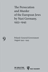 The Persecution and Murder of the European Jews by Nazi Germany, 1933-1945: Poland: General Government August 1941-1945