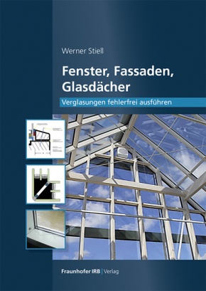 Fenster, Fassaden, Glasdächer.