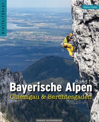 Kletterführer Bayerische Alpen Band 1