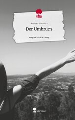 Der Umbruch. Life is a Story - story.one