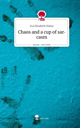 Chaos and a cup of sarcasm. Life is a Story - story.one