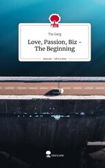 Love, Passion, Biz - The Beginning. Life is a Story - story.one