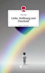 Liebe, Hoffnung und Unschuld. Life is a Story - story.one