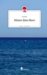 Hinter dem Meer. Life is a Story - story.one