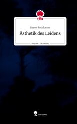 Ästhetik des Leidens. Life is a Story - story.one