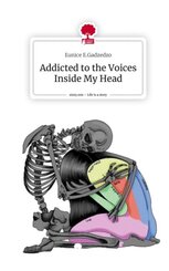 Addicted to the Voices Inside My Head. Life is a Story - story.one