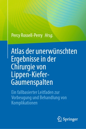 Atlas der unerwünschten Ergebnisse in der Chirurgie von Lippen-Kiefer-Gaumenspalten