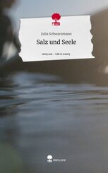 Salz und Seele. Life is a Story - story.one