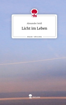 Licht im Leben. Life is a Story - story.one