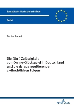 Die (Un-) Zulässigkeit von Online-Glücksspiel in Deutschland und die daraus resultierenden zivilrechtlichen Folgen