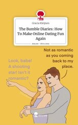 The Bumble Diaries: How To Make Online Dating Fun Again. Life is a Story - story.one