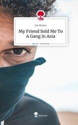 My Friend Sold Me To A Gang in Asia. Life is a Story - story.one