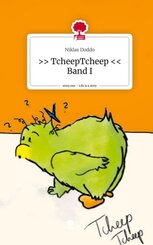 >>  TcheepTcheep << Band I. Life is a Story - story.one