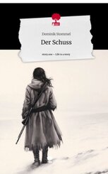 Der Schuss. Life is a Story - story.one