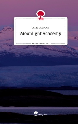 Moonlight Academy. Life is a Story - story.one