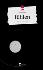 fühlen. Life is a Story - story.one