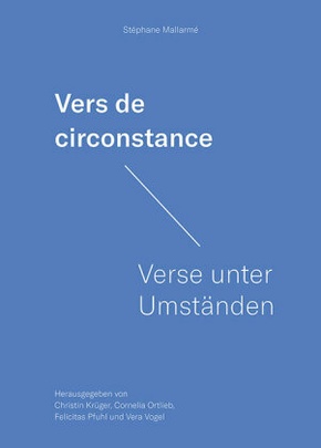 Stéphane Mallarmé. Vers de circonstance - Verse unter Umständen