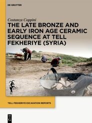 Tell Fekheriye Excavation Reports: The Late Bronze and Early Iron Age Ceramic Sequence at Tell Fekheriye (Syria), 2 Teile
