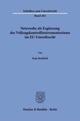 Netzwerke als Ergänzung des Vollzugskontrollinstrumentariums im EU-Umweltrecht.