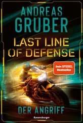 Last Line of Defense, Band 1: Der Angriff. Die neue Action-Thriller-Reihe von Nr. 1 SPIEGEL-Bestsellerautor Andreas Grub