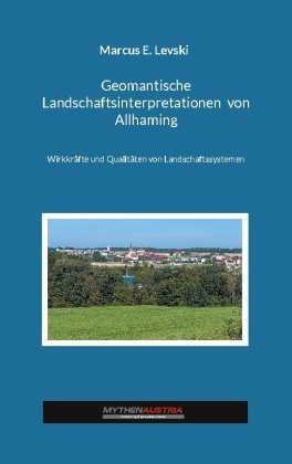 Geomantische Landschaftsinterpretationen von Allhaming