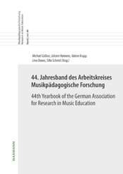 44. Jahresband des Arbeitskreises Musikpädagogische Forschung / 44th Yearbook of the German Association for Research in