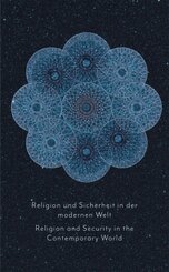 Religion und Sicherheit in der modernen Welt Religion and Security in the Contemporary World