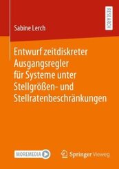 Entwurf zeitdiskreter Ausgangsregler für Systeme unter Stellgrößen- und Stellratenbeschränkungen