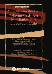 Metta-vipassana-bhavana: Erkenntnis durch Meditation der Liebenden-G&uuml;te