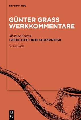 Günter Grass Werkkommentare: Gedichte und Kurzprosa