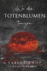 Wo die Totenblumen tanzen