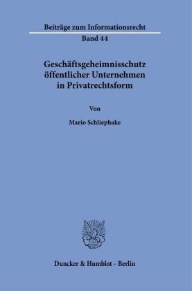 Geschäftsgeheimnisschutz öffentlicher Unternehmen in Privatrechtsform.
