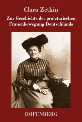 Zur Geschichte der proletarischen Frauenbewegung Deutschlands