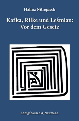 Kafka, Rilke und Lesmian: Vor dem Gesetz