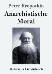 Anarchistische Moral (Großdruck)