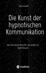 Die Kunst der hypnotischen Kommunikation