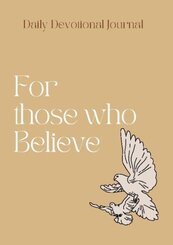 Daily Devotional Journal: For Those Who Believe