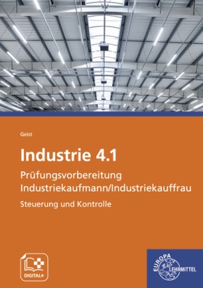 Industrie 4.1 Prüfungsvorbereitung Industriekaufmann/Industriekauffrau