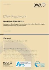 Merkblatt DWA-M 516 Leitfaden zur Erstellung des Sicherheitsberichts und zur Durchführung der Vertieften Überprüfung von