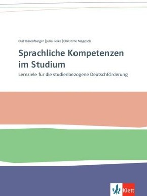 Sprachliche Kompetenzen im Studium - Lernziele für die studienbezogene Deutschförderung