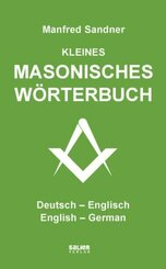 Kleines masonisches Wörterbuch Deutsch-Englisch/English-German