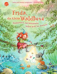 Frida, die kleine Waldhexe (7). Flunkertrick und Schummelei helfen nicht bei Zauberei