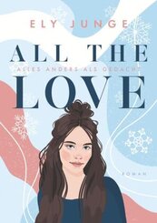 All the Love - Alles anders als gedacht