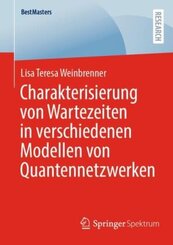 Charakterisierung von Wartezeiten in verschiedenen Modellen von Quantennetzwerken